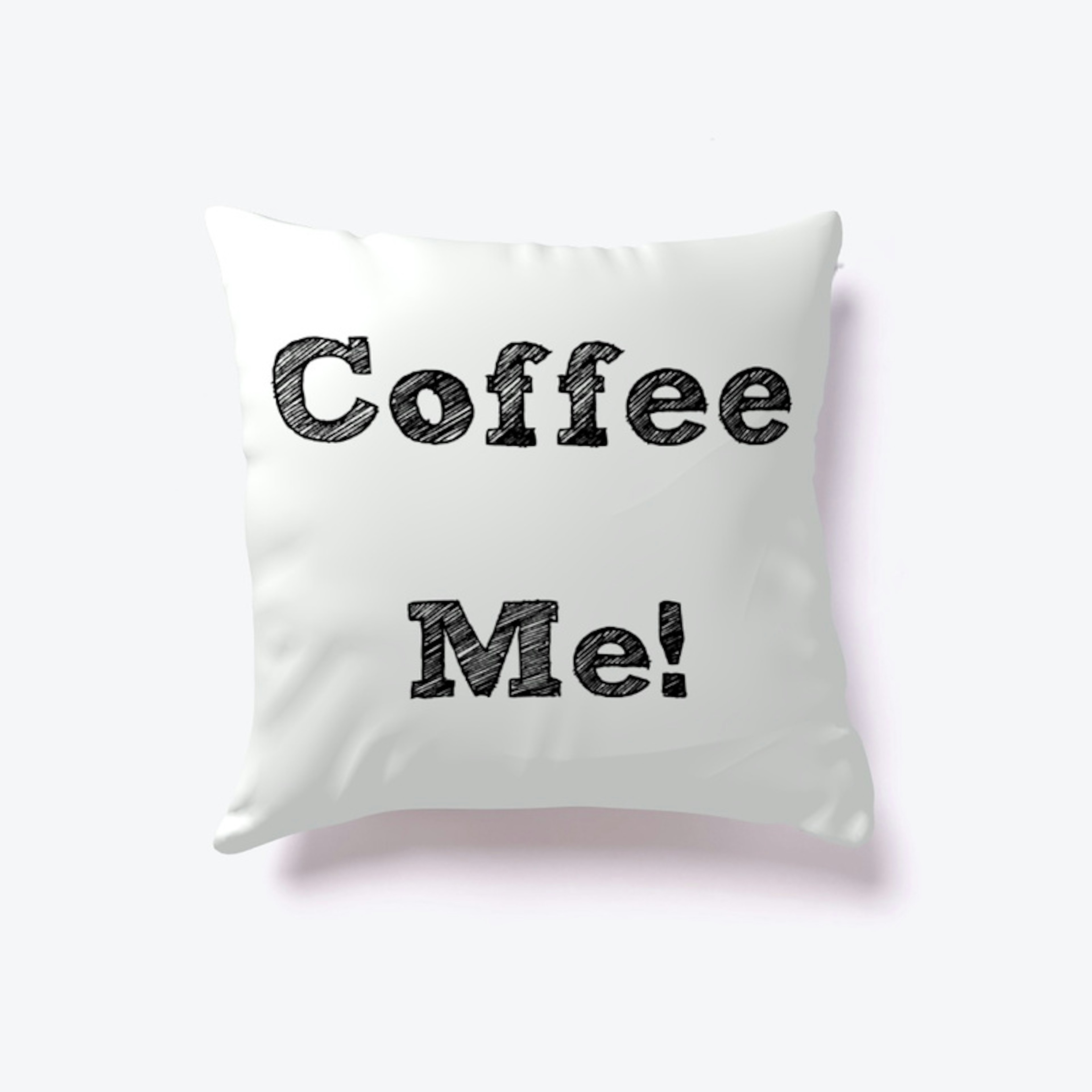 Coffee Pillows - Coffee Me